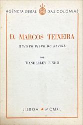 D. MARCOS TEIXEIRA. Quinto Bispo do Brasil